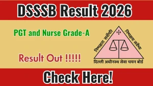 DSSSB PGT and Nurse Grade-A Result 2026 OUT - Download Scorecard @dsssb.delhi.gov.in DSSSB PGT and Nurse Grade-A Result 2026 OUT - Download Scorecard @dsssb.delhi.gov.in