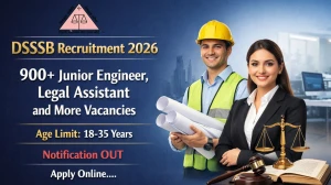 DSSSB Recruitment 2026 - Apply Online for 911 Junior Engineer, Legal Assistant and More Posts