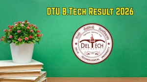 DTU B.Tech Result 2026 Released: Check Semester Marks, Dates & Download Guide
