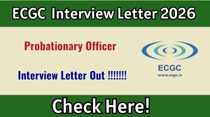 ECGC Probationary Officer Interview Call Letter 2026 - Download Here