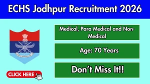 ECHS Jodhpur Recruitment 2026 - Apply Offline for 58 Medical, Para Medical and Non-Medical Posts