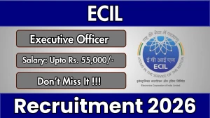 ECIL Executive Officer Recruitment 2026 – Walk in for 18 Posts