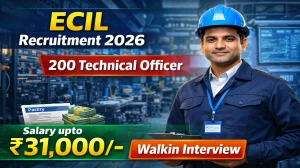 ECIL Technical Officer Recruitment 2026 – Walk in for 200 Posts