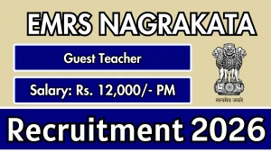 EMRS Nagrakata Recruitment 2026 - Apply Offline for Guest Teacher Posts