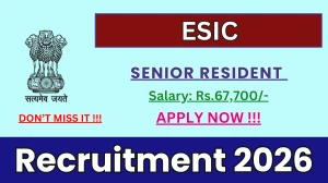 ESIC Senior Resident Recruitment 2026 – Walk in for 16 Posts