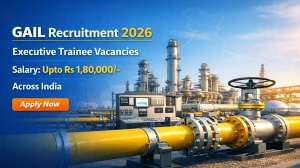 GAIL Recruitment 2026 - Apply Online for 70 Executive Trainee Posts