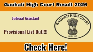 Gauhati High Court Judicial Assistant Result 2026 OUT (Direct Link) - Download Scorecard @ ghconline.gov.in