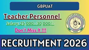 GBPUAT Teaching Personnel Recruitment 2026 - Apply Offline