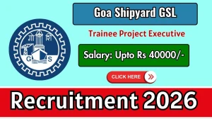 Goa Shipyard GSL Trainee Project Executive Recruitment 2026 - Apply Online for 25 Posts