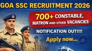 Goa Police Recruitment 2026 - Apply Online for 722 Constable, Matron and Other Posts