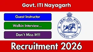 Govt. ITI Nayagarh Recruitment 2026 - Walkin for Guest Instructor Posts