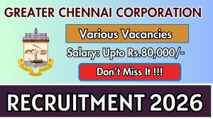 Greater Chennai Corporation Recruitment 2026 - Apply Offline for 03 Chief Community Development Officer, Policy Expert and More Posts