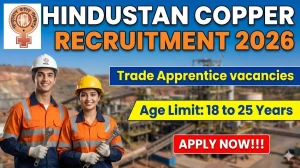 Hindustan Copper HCL Trade Apprentice Recruitment 2026 - Apply Online for 47 Posts