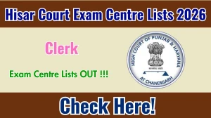 Hisar Court Clerk Exam Centre Lists 2026 - Check Details