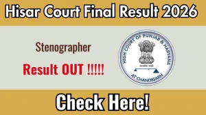 Hisar Court Stenographer Final Result 2026 - Download Scorecard @hisar.dcourts.gov.in