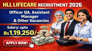 HLL Recruitment 2026 - Apply Online for 28 Officer QA, Assistant Manager and Other Posts