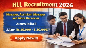HLL Recruitment 2026 - Apply Online for 39 Manager, Assistant Manager And More Posts