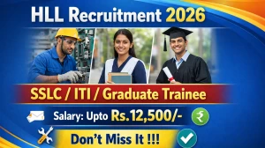 HLL Recruitment 2026 – Walk in for SSLC/ ITI/ Graduate Trainee Posts