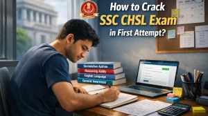 How to Crack SSC CHSL Exam in First Attempt?