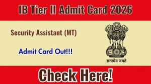IB Security Assistant (MT) Tier-II Admit Card 2026 - Download Here