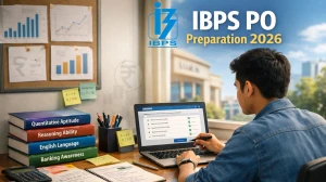 IBPS PO Preparation 2026: Strategy, Syllabus, Exam Tips & Plan