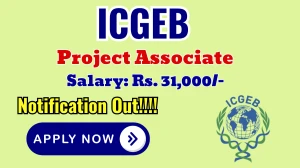 ICGEB Project Associate Recruitment 2026 – Apply Online ICGEB Project Associate Recruitment 2026 – Apply Online