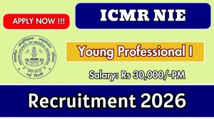ICMR-NIE Young Professional I Recruitment 2026 - Apply Online