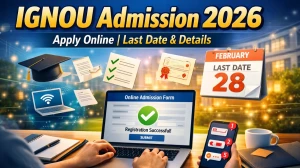 IGNOU Fresh Admission Jan 2026 Online Form: Last Date 28 February, Courses, Fees, Eligibility & How to Apply