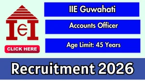 IIE Guwahati Accounts Officer Recruitment 2026 - Apply Offline