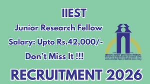 IIEST Junior Research Fellow Recruitment 2026 - Apply Online