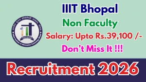 IIIT Bhopal Non Faculty Recruitment 2026 - Apply Offline