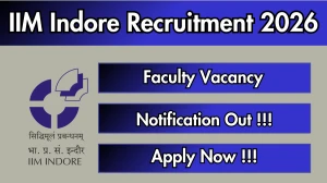 IIM Indore Faculty Recruitment 2026 - Apply Offline