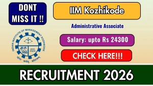 IIM Kozhikode Administrative Associate Recruitment 2026 - Apply Online IIM Kozhikode Administrative Associate Recruitment 2026 - Apply Online