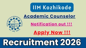 IIM Kozhikode Academic Counselor Recruitment 2026 - Apply Online