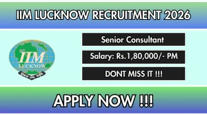 IIM Lucknow Senior Consultant Recruitment 2026 – Apply Online