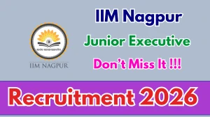 IIM Nagpur Junior Executive - Administration Recruitment 2026 - Apply Online
