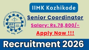 IIMK Kozhikode Senior Coordinator Recruitment 2026 - Apply Offline IIMK Kozhikode Senior Coordinator Recruitment 2026 - Apply Offline