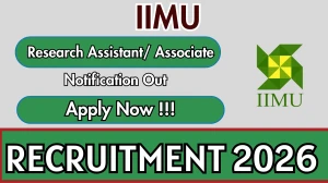 IIMU Research Assistant/ Associate Recruitment 2026 – Apply Online