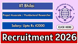 IIT Bhilai Recruitment 2026 - Apply Online for Project Associate / Postdoctoral Researcher Posts IIT Bhilai Recruitment 2026 - Apply Online for Project Associate / Postdoctoral Researcher Posts