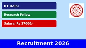 IIT Delhi Research Fellow Recruitment 2026 - Apply Online