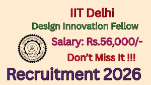 IIT Delhi Design Innovation Fellow Recruitment 2026 - Apply Offline