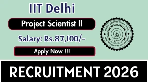 IIT Delhi Project Scientist ll Recruitment 2026 - Apply Offline