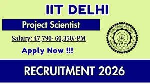 IIT Delhi Project Scientist Recruitment 2026 – Apply Online