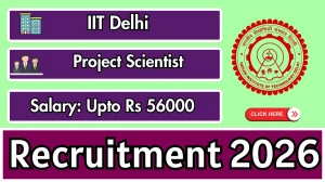 IIT Delhi Project Scientist Recruitment 2026 – Walk in