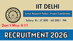 IIT Delhi Recruitment 2026 – Apply Online for Junior Research Fellow, Project Coordinator Posts
