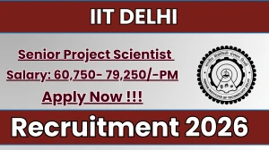 IIT Delhi Senior Project Scientist Recruitment 2026 – Apply Online