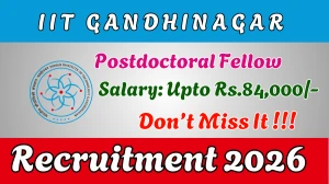 IIT Gandhinagar Postdoctoral Fellow Recruitment 2026 - Apply Online