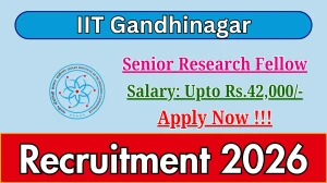 IIT Gandhinagar Senior Research Fellow Recruitment 2026 - Apply Online