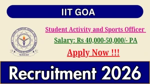 IIT Goa Student Activity and Sports Officer Recruitment 2026 – Apply Online