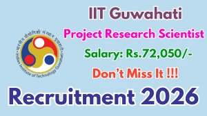 IIT Guwahati Project Research Scientist - III Recruitment 2026 - Apply Online